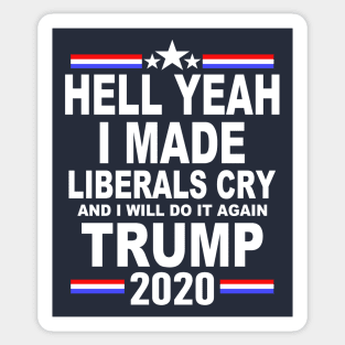 I Made Liberals Cry Sticker